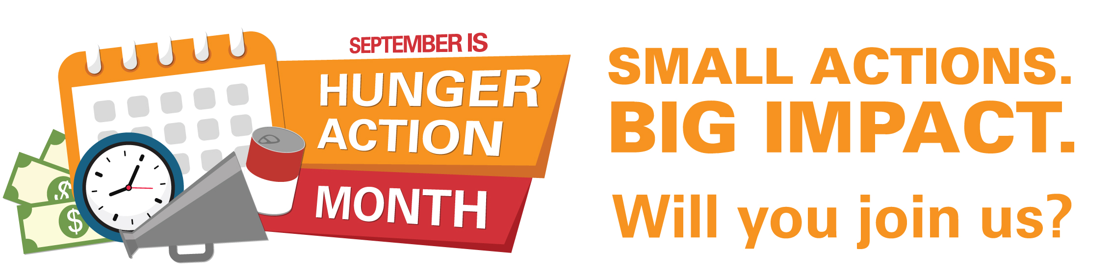 September is Hunger Action Month

Small actions.
BIG IMPACT.

Will you join us?